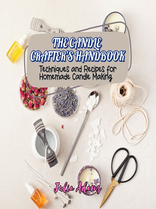 Title details for The Candle Crafter's Handbook by Julia Adams - Available
